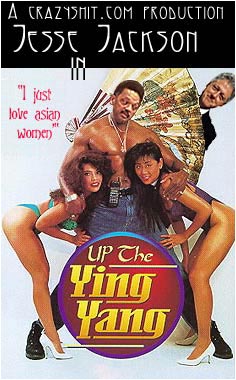 Crazyshit.com Produciton: Up The Ying Yang, starring Jesse Jackson.
