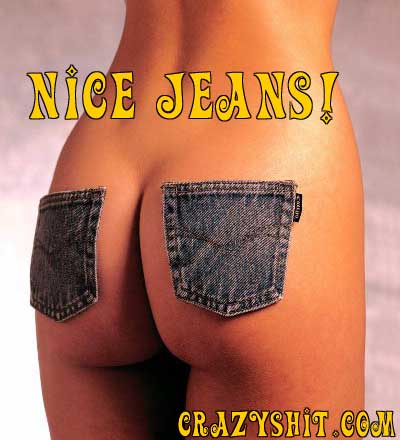 Those Are Some Nice Jeans
