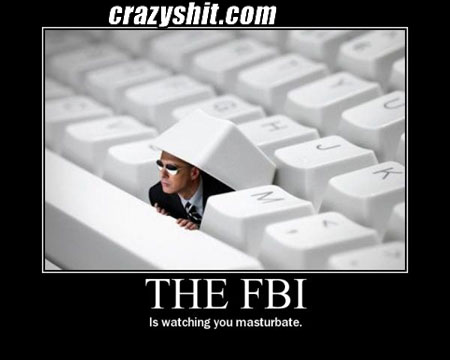 The FBI is watching you
