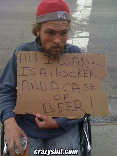 Homeless,Horny And Thirsty For Some Beer