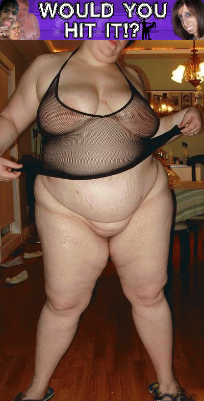 Would You Hit It? Fishnet Fatty
