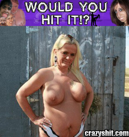 Would You Hit It: Beer Belly Betty