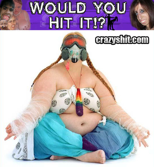 Would You Hit It? Crazy Hippie Bitch