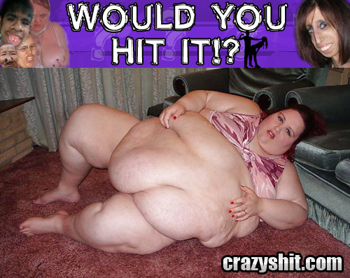 Would You Hit It? Rotund Rosie