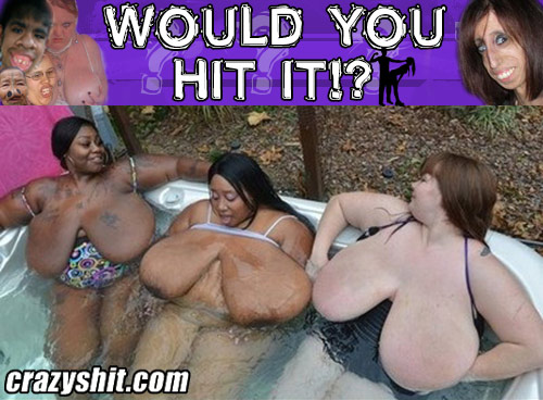Would You Hit It? Hot Tub Heffers