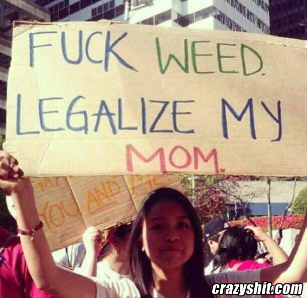 She Wants To Legalize Her Mom & Fuck Weed