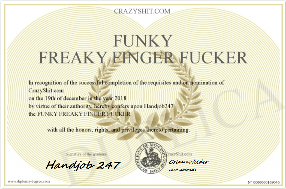 Certified finger fucker!