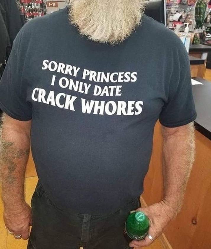 I only date crack whores
