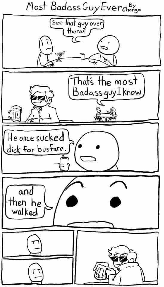 The Baddest Guy Ever !