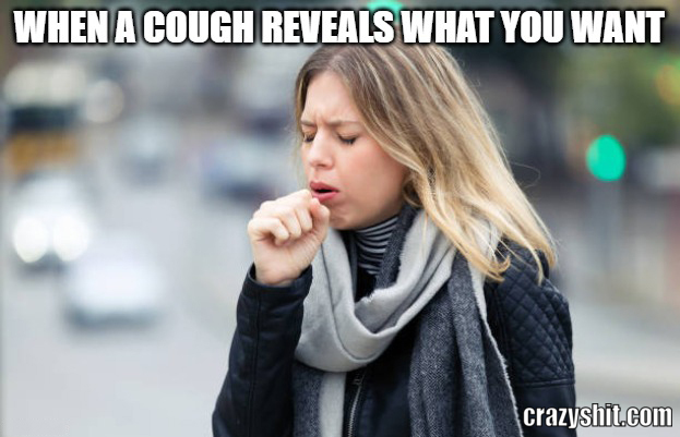 cough reveals your secret wish