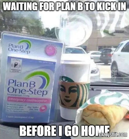 lets move to plan b