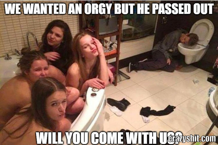 we wanted an orgy