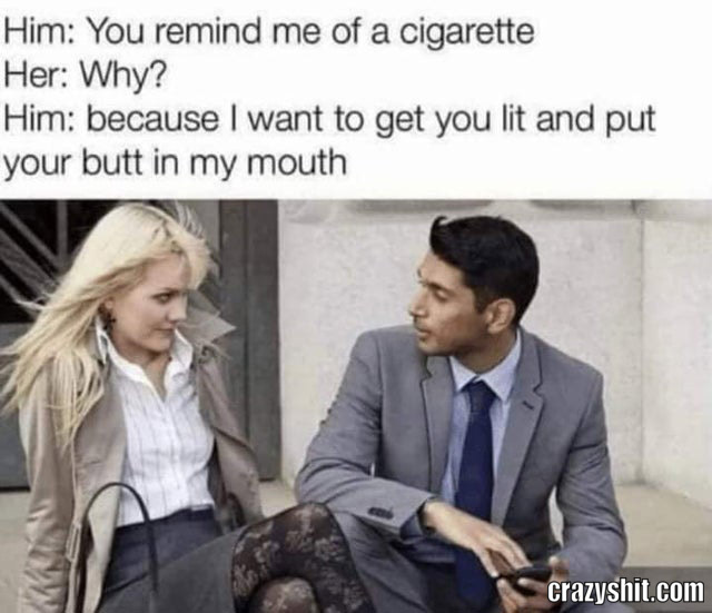 you are like a cigarette