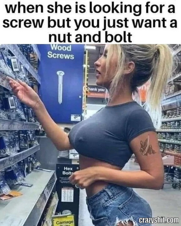 when she only looking for a screw