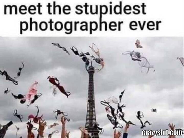 Dumbest Photographer Ever