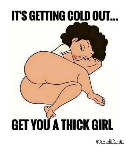 Get One Thick Girl