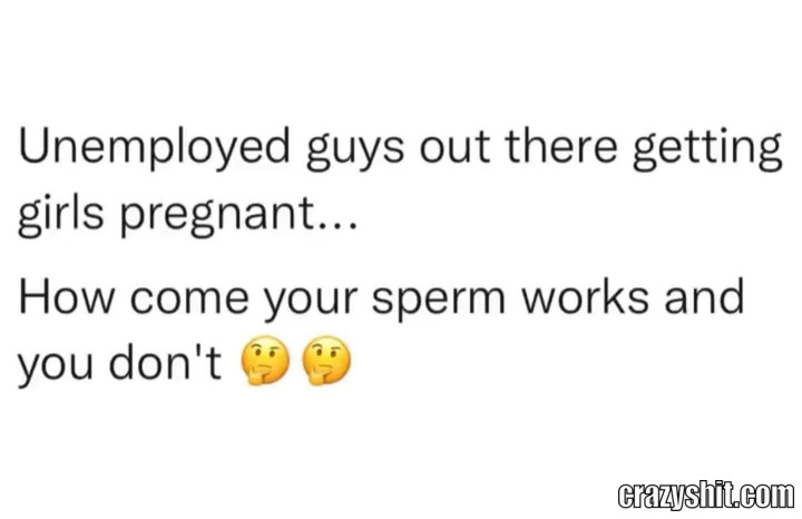 Even Your Sperm Works