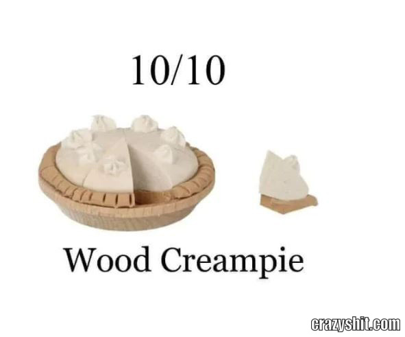 A Wooden Creampie