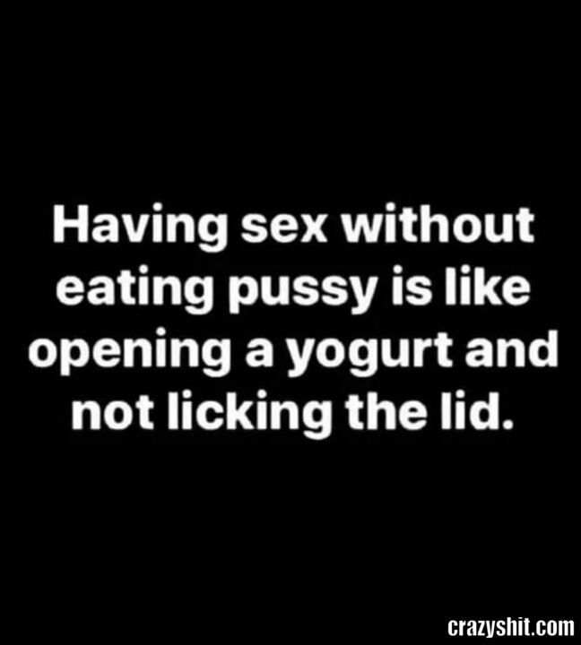 Always Eat Pussy