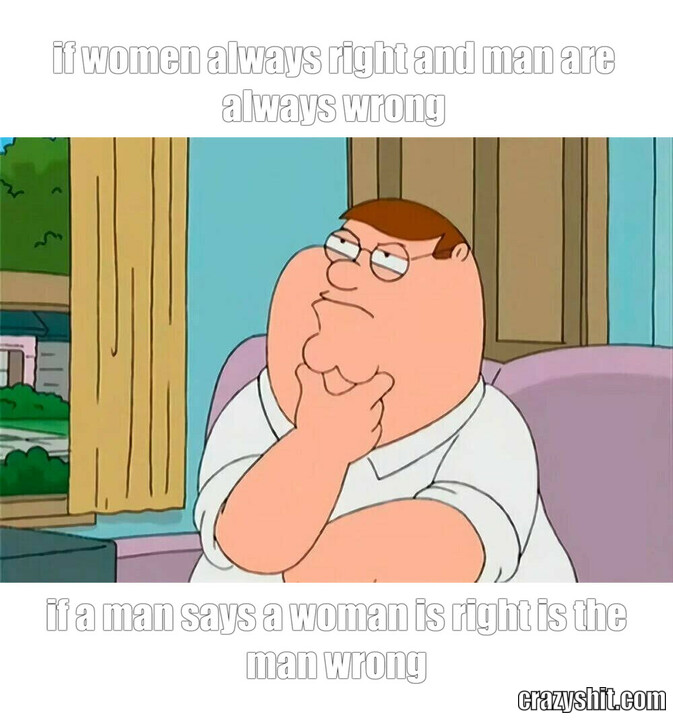 if woman say men are always wrong