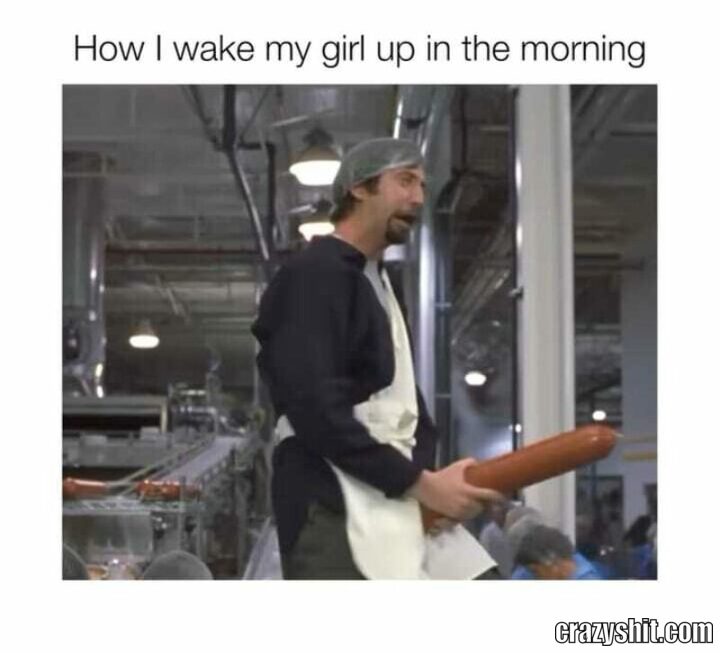 how i wake up my girl in the morning