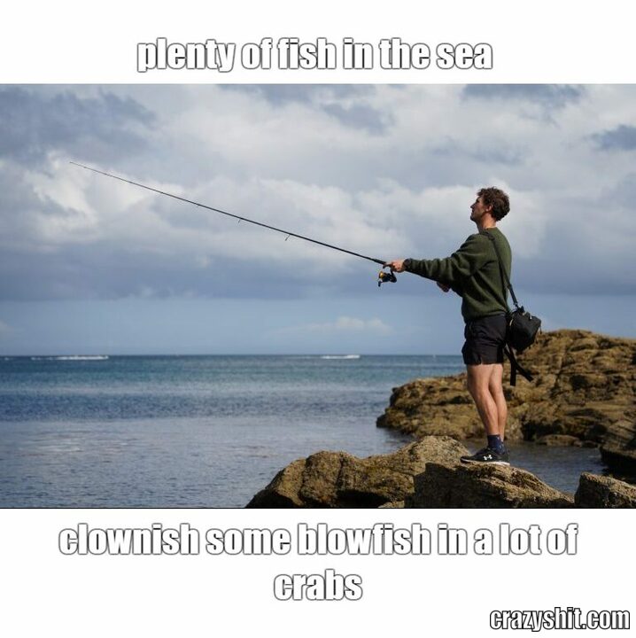 penlty of fish in the sea