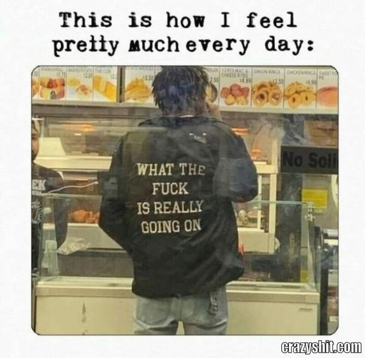 this how ifeel every day