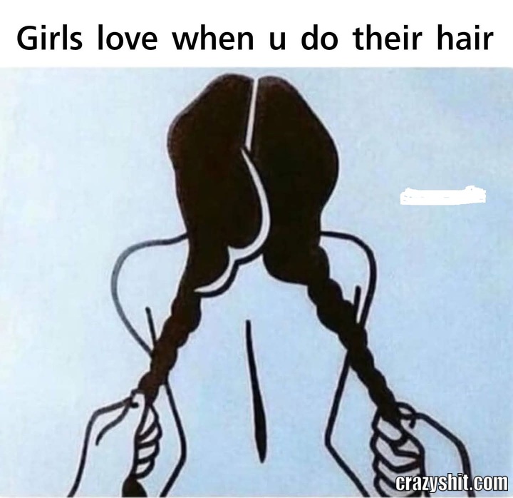 girl love it when you do there hair
