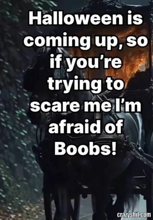 Try To Scare Me