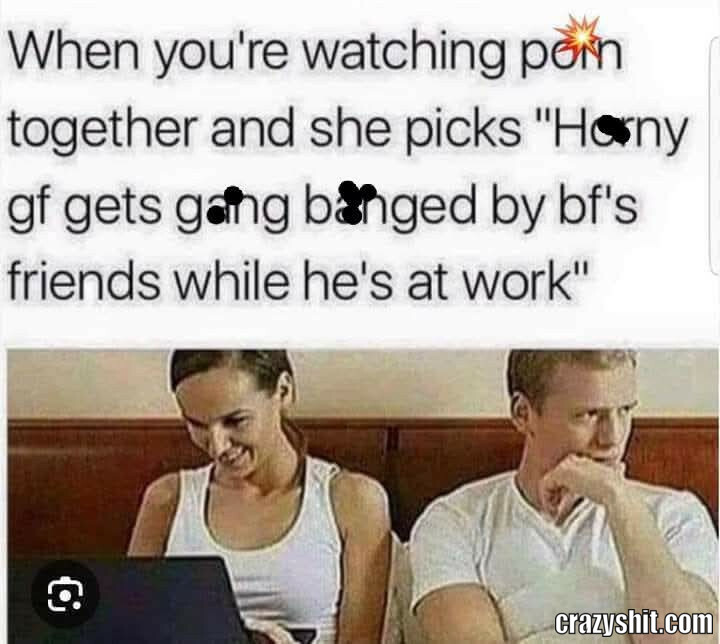 when you wach porn
