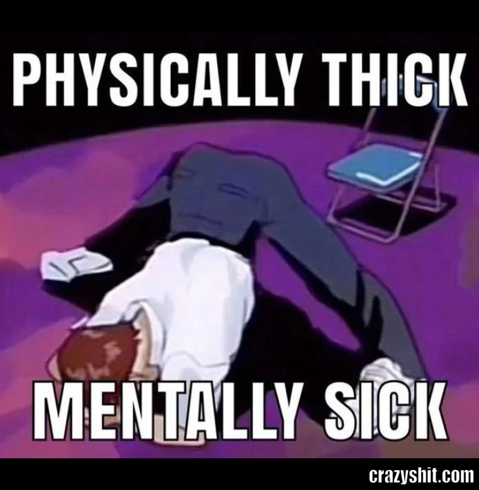 Illness Or Thickness