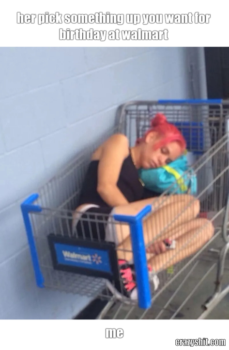 her pick something up you want for birthday at walmart