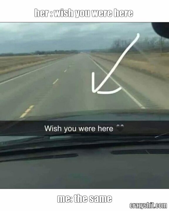her : wish you were here