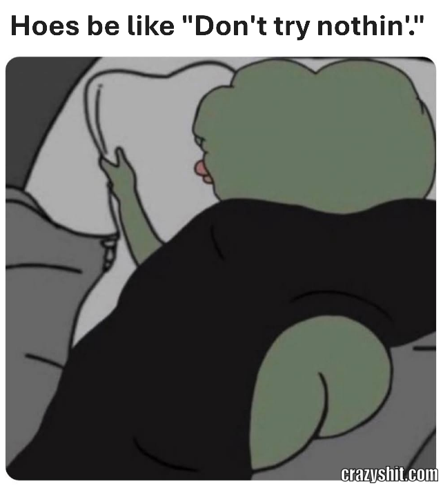 Hoes Be Like