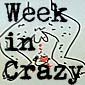 Week in Crazyshit