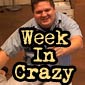 The Week In Crazy