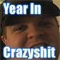 The Year In CrazyShit