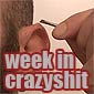 Week In Crazyshit: One Dark Ear Hair