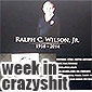 Week In Crazyshit: RIP Mr. Wilson