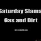 Saturday Slams: Gas and Mud