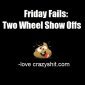 Friday Fails: Two Wheel Show Offs