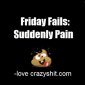 Friday Fails: Suddenly Pain