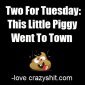 Two For Tuesday: Piggy Goes To Town