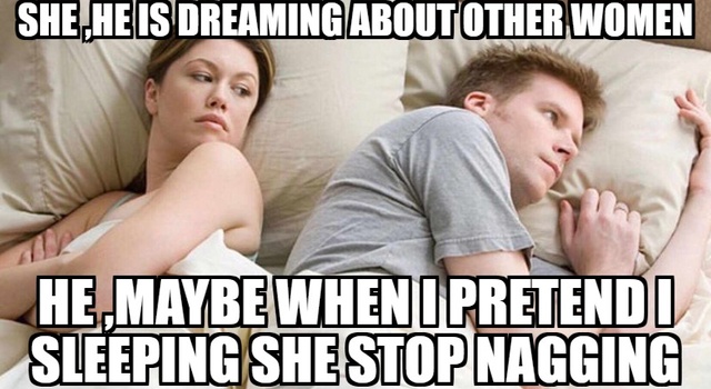 she ,he is dreaming about other women