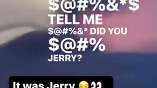 it was Jerry