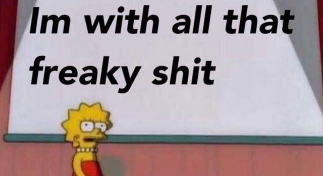 Freaky shit